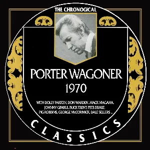 Pochette The Chronogical Classics: Porter Wagoner 1970