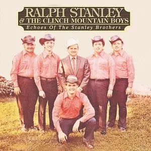 Pochette de Echoes of the Stanley Brothers de Ralph Stanley - The Clinch Mountain Boys