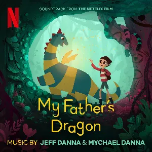 Pochette My Father’s Dragon: Soundtrack from the Netflix Film