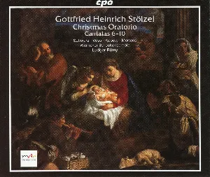Pochette de Christmas Oratorio, Cantatas 6 - 10 de Jan Kobow - Gottfried Heinrich Stölzel - Klaus Mertens - Ludger Rémy