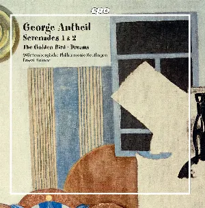 Pochette de Serenades 1 & 2 / The Golden Bird / Dreams de George Antheil - Württembergische Philharmonie Reutlingen
