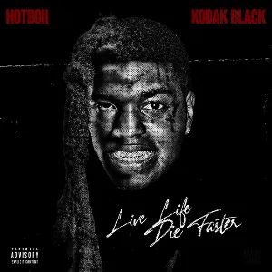 Pochette de Live Life Die Faster de Kodak Black