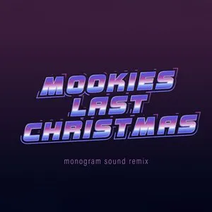 Pochette Mookies Last Christmas (Monogram Sound remix)