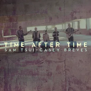 Pochette de Time After Time de Casey Breves - Sam Tsui