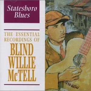 Pochette Statesboro Blues: The Essential Recordings of Blind Willie McTell