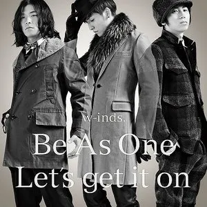 Pochette de Be as One / Let’s get it on de w-inds.