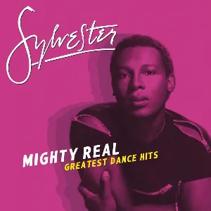 Pochette Mighty Real: Greatest Dance Hits