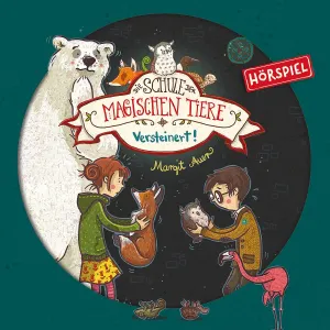 Pochette de Die Schule der magischen Tiere - Versteinert! de Margit Auer