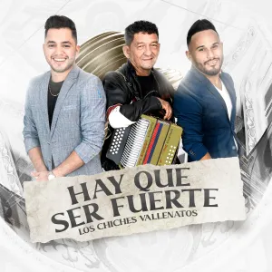 Pochette de Hay que ser fuerte de Los Chiches Vallenatos