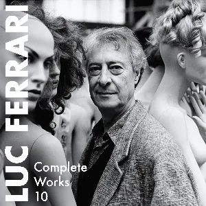 Pochette de Complete Works 10 de Luc Ferrari