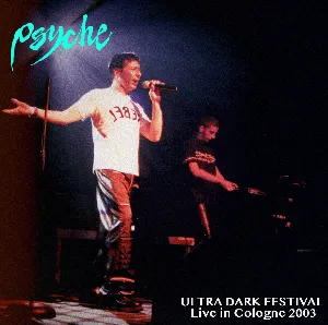Pochette de Live at Ultra Dark Festival 2003 de Psyche