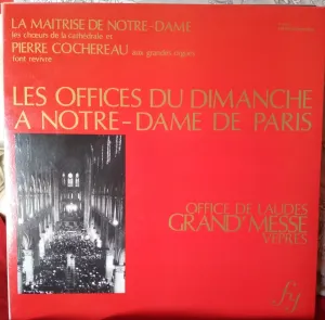 Pochette de Les Offices du dimanche à Notre-Dame de Paris / Office de Laudes, Grand' Messe, Vêpres de Maîtrise Notre‐Dame de Paris