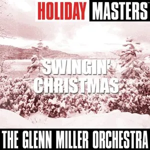 Pochette de Holiday Masters: Swingin' Christmas de Glenn Miller Orchestra