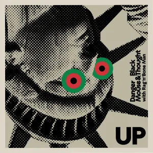 Pochette de Up de Rag’n’Bone Man - Danger Mouse - Black Thought