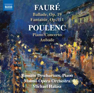 Pochette de Fauré: Ballade op. 19 / Fantaisie op. 111 Poulenc: Piano Concerto / Aubade de Francis Poulenc - Michael Halász - Gabriel Fauré