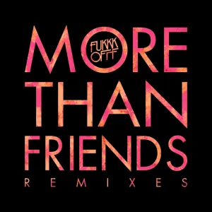 Pochette de More Than Friends Remixes de Fukkk Offf