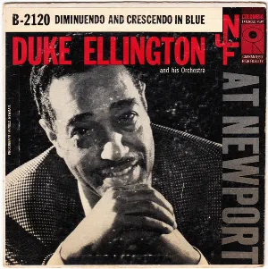 Pochette de Duke Ellington and His Orchestra at Newport: Diminuendo and Crescendo in Blue de Duke Ellington and His Orchestra