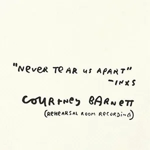 Pochette de Never Tear Us Apart (rehearsal room recording) de Courtney Barnett