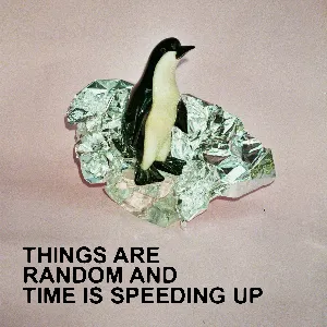 Pochette Things Are Random and Time Is Speeding Up