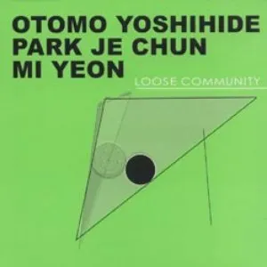 Pochette de Loose Community de Otomo Yoshihide