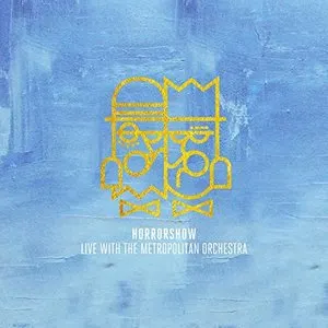Pochette de Live with The Metropolitan Orchestra de Horrorshow