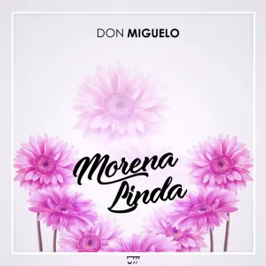 Pochette de Morena Linda de Don Miguelo