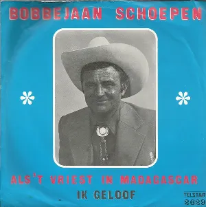 Pochette de Als ’t vriest in Madagascar / Ik geloof de Bobbejaan Schoepen