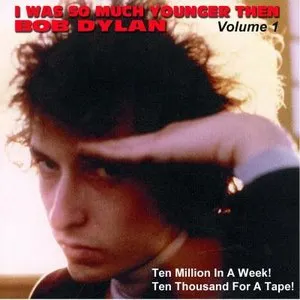 Pochette de I Was So Much Younger Then de Bob Dylan