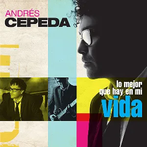 Pochette de Lo mejor que hay en mi vida de Andrés Cepeda