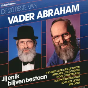 Pochette de De 20 beste van Vader Abraham - Jij en ik blijven bestaan de Vader Abraham