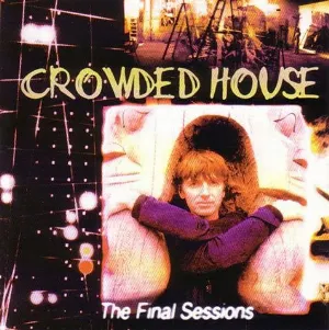 Pochette de The Final Sessions de Crowded House