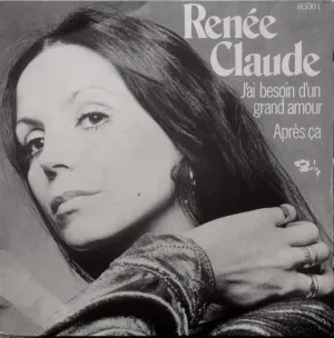 Pochette de J'ai besoin d'un grand amour / Après ça de Renée Claude