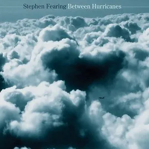 Pochette de Between Hurricanes de Stephen Fearing