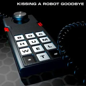 Pochette de Kissing a Robot Goodbye de Bochum Welt