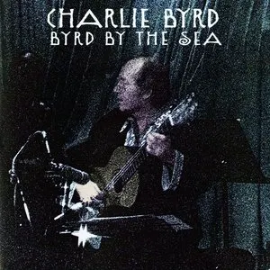 Pochette de Byrd by the Sea de Charlie Byrd