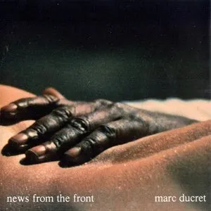 Pochette de News From the Front de Marc Ducret