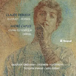 Pochette Debussy: Quatuor / Danses / Caplet: Conte fantastique / Prières