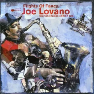 Pochette de Flights of Fancy: Trio Fascination, Edition Two de Joe Lovano