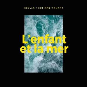 Pochette de L'enfant Et La Mer de Sofiane Pamart - Scylla