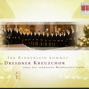 Pochette de Ihr Kinderlein kommet: Der Dresdner Kreuzchor singt die schönsten Weihnachtslieder de Dresdner Kreuzchor