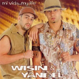 Pochette de Mi vida... My Life de Wisin & Yandel