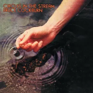 Pochette de Circles in the Stream de Bruce Cockburn