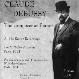 Pochette Claude Debussy: The Composer as Pianist
