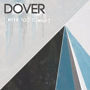 Pochette de I Need You Tonight de Dover