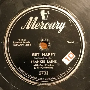 Pochette de Get Happy / I Would Do Most Anything for You de Carl Fischer's Orchestra - Frankie Laine