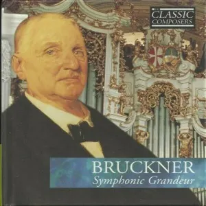 Pochette Bruckner: Symphonic Grandeur