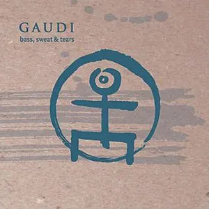 Pochette de Bass, Sweat & Tears de Gaudi