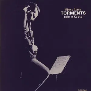 Pochette de Torments - Solo In Kyoto - de Steve Lacy