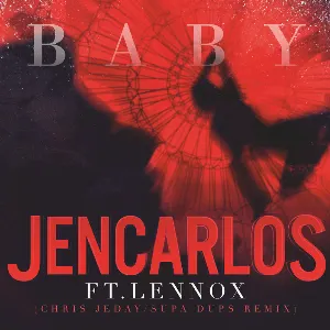 Pochette de Baby (Chris Jeday/Supda Dups remix) de Jencarlos Canela