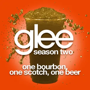 Pochette de One Bourbon, One Scotch, One Beer de Glee Cast